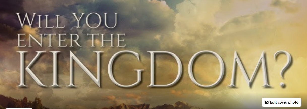 Will You Enter The Kingdom?